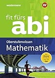 Fit fürs Abi: Mathematik Oberstufenwissen (Fit fürs Abi: Neubearbeitung)