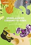 Berufliche Kompetenz: Grundlagen der Lebensmittelkunde: Arbeitsbuch: Grundlagen der Lebensmittelkunde / Grundlagen der Lebensmittelkunde: Arbeitsb