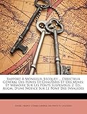 Navier: Rapport À Monsieur Becquey ... Directeur Général Des: Et Mémoire Sur Les Ponts Suspendus; 2. Éd., Augm. D'une Notice Sur Le Pont Des I