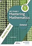 Key Stage 3 Mastering Mathematics Extend Practice Book 1 (English Edition)