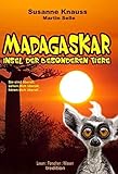 MADAGASKAR - Insel der besonderen Tiere (Lesen : Forschen : Wissen)