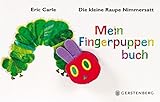 Die kleine Raupe Nimmersatt - Mein Fingerpuppenbuch (Cover Bild kann abweichen)