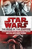 The Rise of the Empire: Star Wars: Featuring the novels Star Wars: Tarkin, Star Wars: A New Dawn, and 3 all-new