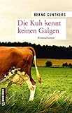 Die Kuh kennt keinen Galgen: Kriminalroman (Kriminalromane im GMEINER-Verlag) (Milka Mayr und Kommissar Eichert)