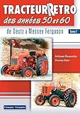 Tracteur rétro, de A à M: Deutz F1M 414/46, Ferguson FF30, Fordson Dexta, John Deere Modèle A, Lanz D2416, Mc Cormick Farmall CUB Français, Mc Cormick ... et 65 MK II, Lassey-Ferguson 140 et 140 Sup