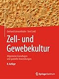 Zell- und Gewebekultur: Allgemeine Grundlagen und spezielle Anwendung
