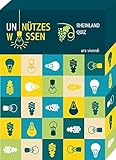 Unnützes Wissen Rheinland - 68 witzige und vollkommen unwichtige Fakten aus dem R