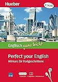 Englisch ganz leicht Perfect your English: Hörkurs für Fortgeschrittene / Paket: 5 Audio-CDs + Begleitheft + MP3-Dow