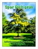 Spar Dich grün: Insidertipps zur nachhaltigen Gestaltung von Grünanalg