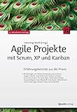 Agile Projekte mit Scrum, XP und Kanban : Erfahrungsberichte aus der Prax