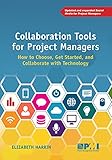 Harrin, E: Collaboration Tools for Project Managers: How to Choose, Get Started and Collaborate with Technology