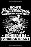 Echte Prinzessinnen Kommen Nicht Im Kleid Sondern Im Fahrradtrikot: Liniertes Notizbuch Din-A5 Heft für N