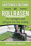 Gartengestaltung mit Rollrasen: So verlegen und pflegen Sie ihn richtig