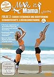 Move it Mama -Schwangerschafts- & Rückbildungstraining Folge 2: Cardio Fatburner und Bodyforming [2 DVDs]