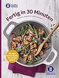 WW - Fertig in 30 Minuten: Einfache, schnelle und leckere Rezepte - unkomplizierte Gerichte für die kalte und warme Kü