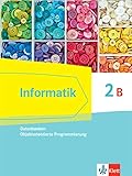 Informatik 2B (Datenbanken, Objektorientierte Programmierung). Ausgabe Bayern: Schulbuch Klasse 10