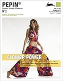 Flower Power (PEPIN Fashion, Textiles & Patterns, Band 2)
