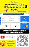 How to create a Helpdesk App in hours 8 With Power Apps, SharePoint and Power Automate: Includes step by step videos (English Edition)