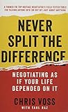Never Split the Difference: Negotiating As If Your Life Depended On I
