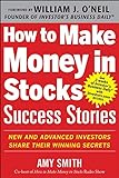 How to Make Money in Stocks Success Stories: New and Advanced Investors Share Their Winning S