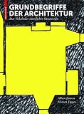 Grundbegriffe der Architektur: Das Vokabular räumlicher S