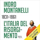 L'Italia del Risorgimento. 1831-1861