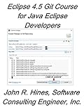 Eclipse 4.5 Git Course for Java Eclipse Developers (English Edition)