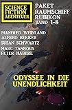 Odyssee in die Unendlichkeit: Raumschiff Rubikon Band 1-8: Science Fiction Abenteuer Pak