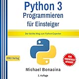 Python 3: Programmieren für Einsteiger: Der leichte Weg zum Python-Experten: Einfach Programmieren lernen 2