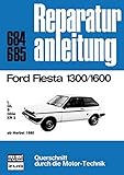 Ford Fiesta 1300/1600 ab Herbst 1980: L/GL/S/Ghia/XR 2 // Reprint der 7. Auflage 1983 (Reparaturanleitungen)