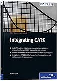 Integrating CATS: SAP PRESS Essentials #58 (SAP PRESS: englisch)