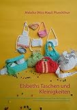 Elsbeths Taschen und Kleinigkeiten: Vom Schlafsack über Sporttaschen bis hin zu Pudelmütze und Unterwäsche finden sich hier viele liebevolle Accessoires für Elsbeth (Meine Puppe Elsbeth)