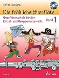 Die fröhliche Querflöte: Querflötenschule für den Einzel- und Gruppenunterricht. Band 1. Flöte. Ausgabe mit CD