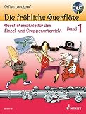 Die fröhliche Querflöte: Querflötenschule für den Einzel- und Gruppenunterricht. Band 1. Flöte. Ausgabe mit CD