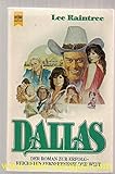 Dallas : d. Roman zur erfolgreichsten Fernsehserie d. Welt; [Dt. Übers. von Uta McKechneay], Heyne-Bücher : [01, Allg. Reihe] , Nr. 6057