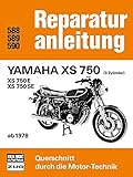 Yamaha XS 750 - XS 750 E - XS 750 SE: 3 Zylinder ab 1978 / Reprint der 9. Auflage 1980 (Reparaturanleitungen)