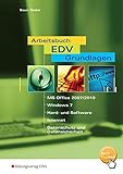 Arbeitsbuch EDV-Grundlagen Windows 7 und MS-Office 2007 / 2010: Windows 7 und MS-Office 2007/2010 Arbeitsb