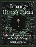 Entering Hekate's Garden: The Magick, Medicine & Mystery of Plant Spirit Witchcraft (English Edition)