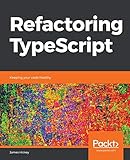 Refactoring TypeScript: Keeping your code healthy