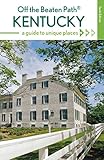 Kentucky Off the Beaten Path®: A Guide to Unique Places, Tenth E
