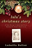 Lulu's Christmas Story: A True Story of Faith and Hope During the Great Depression (English Edition)