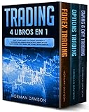 Trading: 4 LIBROS EN 1. Forex, Options, Swing & Day Trading. Estrategias y Psicología Para Generar Dinero En Poco Tiempo. Incluye: Passive Income, Stock ... Futures, Cryptocurrencies (Spanish Edition)