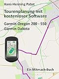 Tourenplanung mit kostenloser Software Teil 2 Garmin Oregon 200 - 550 Garmin Dak