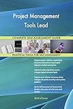 Project Management Tools Lead All-Inclusive Self-Assessment - More than 700 Success Criteria, Instant Visual Insights, Comprehensive Spreadsheet Dashboard, Auto-Prioritized for Quick R