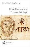 Petrusliteratur und Petrusarchäologie: Römische Begegnungen: Romische Begegnungen (Rom und Protestantismus - Schriften des Melanchthon-Zentrums in Rom, Band 4)