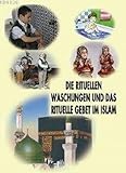 Die rituellen Waschungen und das rituelle Gebet im I