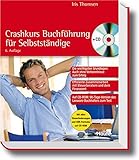 Crashkurs Buchführung für Selbstständige: Die wichtigsten Grundlagen: Auch ohne Vorkenntnisse zum Erfolg (Haufe Ratgeber Plus)