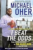 I Beat The Odds: From Homelessness, to The Blind Side, and Beyond (English Edition)
