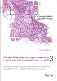 Persönlichkeitsstörungen verstehen in der Schule, Schulsozialarbeit und Jugendhilfe III: Schemapädagogik bei passiv-aggressiven, zwanghaften, ... + DVD (Schemapädagogik kompakt)