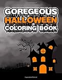 Goregeous Halloween Coloring Book: Halloween Fantasy Creatures Vintage Coloring Book of Oriental Trading Happy Halloween Coloring Book and ... Ghouls Coloring Pages for Stress Relieve and Relax